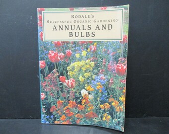 Vintage Rodale's Organic Gardening Book – Annuals & Bulbs