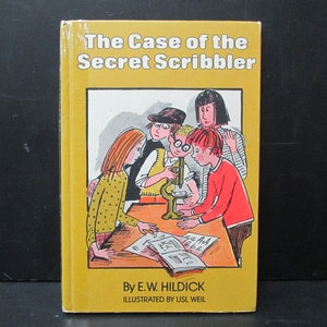 May include: A yellow book cover with the title "The Case of the Secret Scribbler" in black text. The cover features an illustration of four children looking at a microscope. The book is by E.W. Hildick and illustrated by Lisl Weil.