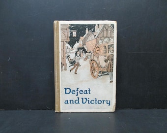 Defeat and Victory by C.A. Barth - 1926 Vintage Hardcover