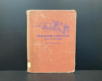 Abraham Lincoln Friend of the People by Clara Ingram Judson, Vintage History Book, SecondMouseFinds