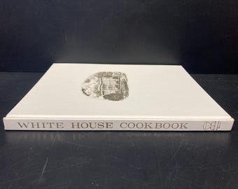 The Presidents' Own White House Cookbook Compiled by Robert Jones - Culinary Arts Institute 1973