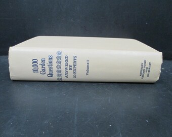 10,000 Garden Questions Answered by 20 Experts, Volume 1 (1974)