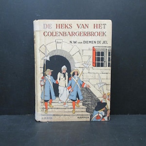 De Heks Van Het Colenbargerbroek by N.W. Van Diemen De Jel, N.V. Uitgevers My J.H. Kok Te Kampen - 1929