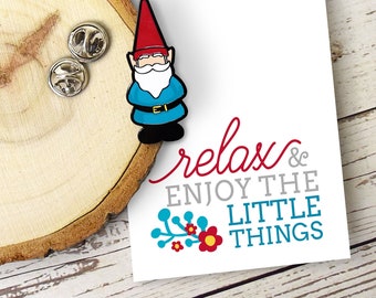 Garden Gnome - Relax and Enjoy the Little Things Enamel Pin on Mini Card friendship love social distancing gift