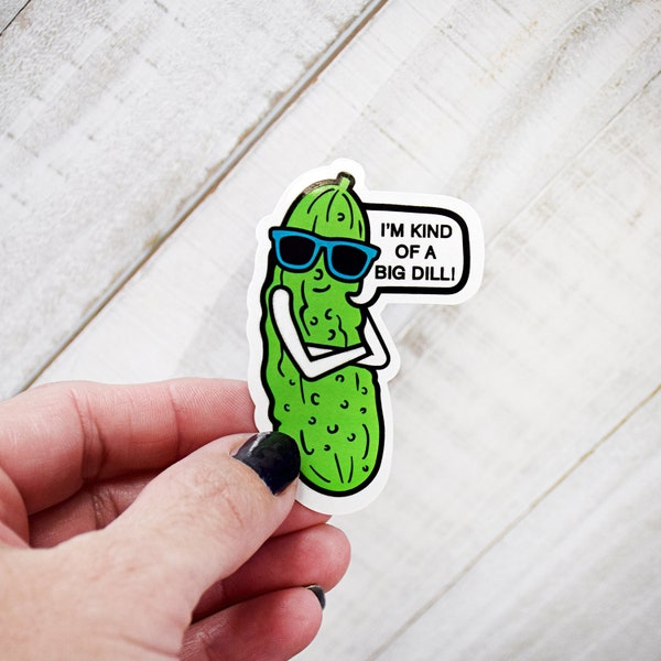 I'm Kind of a Big Dill Vinyl 2.5" Sticker - perfect for water bottles tumblers laptops car window notebooks