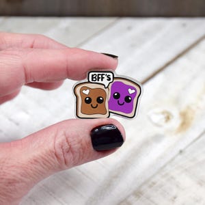 BFF Peanut Butter and Jelly Acrylic Pin - We go together like Peanut Butter and Jelly
