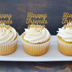 Happy Friendsgiving OR Thanksgiving Cupcake Toppers