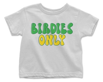 Kids Birdies Only T-Shirt | Toddler Golf Shirt | Golf T-Shirt for Kids