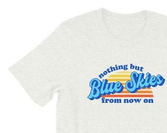 Nothing But Blue Skies Tee | Retro T Shirt | Women's Graphic Tee | 70's Style T Shirt | Vintage Band Tee