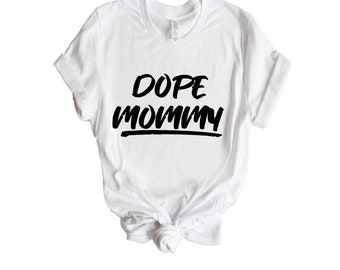 Dope Mommy • gift for mom • superwoman • t- shirt