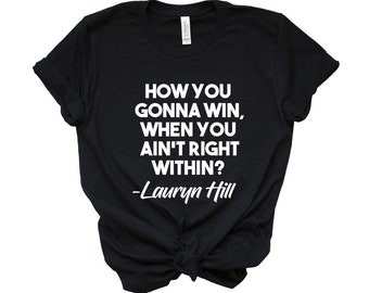 How you gonna win when you ain't right within? Lauryn Hill • rap lyrics• black girl magic
