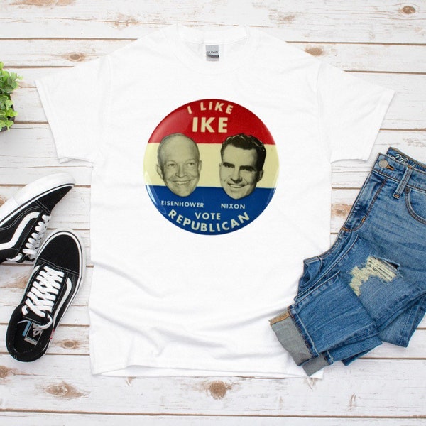 I Like Ike | Vote Republican | Eisenhower Nixon inspired Tee