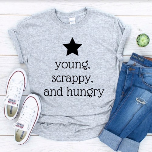 Young Scrappy and Hungry Hamilton Shirt Etsy