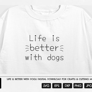 Life is better with dogs SVG, Dog mom clipart, Dog lover svg, New dog owner SVG, Better with a dog cut file, Life is better with dogs cricut