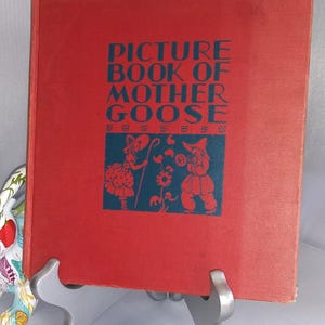 Mother Goose book, 1944, Picture Book of Mother Goose, Hardcover, original drawings using new plates.  Game Songs, Lullaby’s, and Rhymes