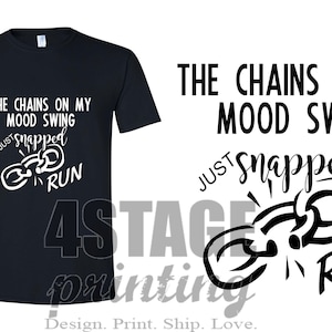 May include: Black and white graphic design of a broken chain with the text "The chains on my mood swing just snapped run".
