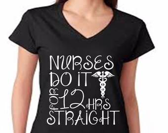 Nurses do it for 12 hrs straight