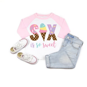 Six is so sweet ice cream girls 6th sixth birthday shirt, 6th birthday party, ice cream shirt, ice cream birthday, ice cream birthday party