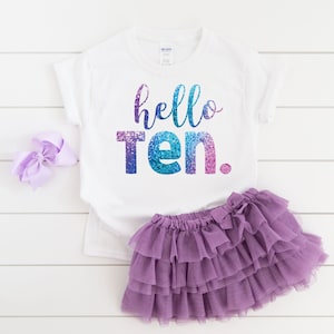 10th birthday hello ten girl shirt, tenth birthday shirt, ten year old girl birthday gift, birthday girl shirt, double digit, teen birthday