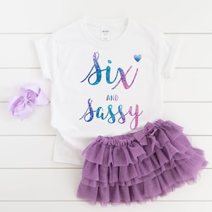 Sixth birthday shirt girl , 6th birthday, 6th birthday shirt, 6th birthday girl, 6 year old girl gift, six and sassy, 6th birthday t-shirt