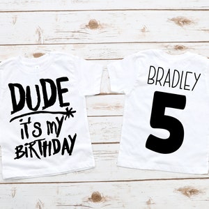 Boys Dude it's my birthday shirt, birthday boy shirt, birthday shirt, toddler birthday shirt, birthday shirt for boy, boy birthday party