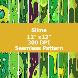 May include: A seamless pattern featuring green, yellow, and purple slime dripping down a white background. The text "Slime 12" x 12" 300 DPI Seamless Pattern" is displayed in the center of the image.