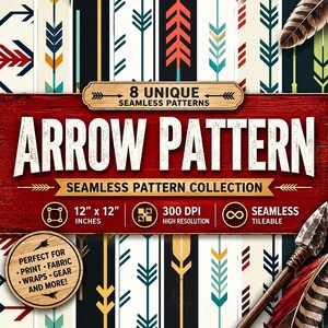 May include: A digital collection of 8 unique seamless arrow patterns featuring various colorful designs on white and black backgrounds. The graphic includes the text 8 UNIQUE SEAMLESS PATTERNS, ARROW PATTERN, 12" x 12" INCHES, 300 DPI, and SEAMLESS TILEABLE.