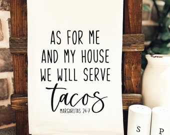 We serve Tacos in our House Kitchen Towel, Fiesta, Taco Tuesday, Tea Towel