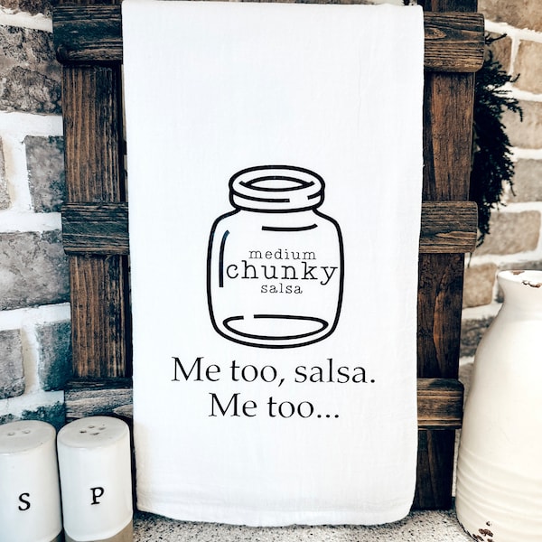 Me too Salsa Me too Kitchen Towel, Hand Towel, Towel for Mini Ladder, Funny Kitchen Towel, Farmhouse, Tea Towel