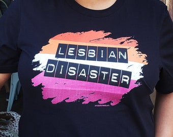 Lesbian Disaster T-shirt (gay, queer, lgbtq, bisexual, lesbian, transgender)
