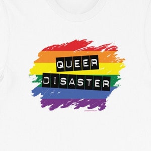 T-shirt Queer Disaster (gay, queer, lgbtq, bisexuel, lesbienne, transgenre)