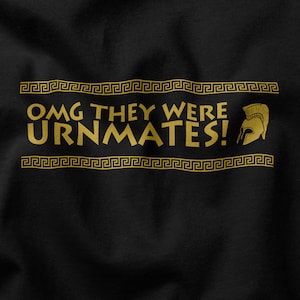 OMG They Were Urnmates patrochilles t-shirt