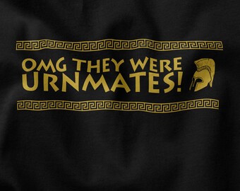 OMG They Were Urnmates patrochilles t-shirt