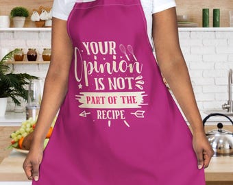 Delantal de cocina divertido: Tu opinión no forma parte de la receta