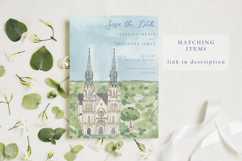 May include: Save the Date card with a watercolor illustration of a church with two tall spires. The text reads "Save the Date", "Isabella Marie & Theodore James", "08.12.XX", "Savannah Georgia", and "Formal invitation to follow".