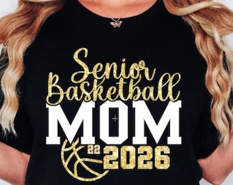Senior Basketball Mom 2026 Shirt, Class of 2026,Glitter Senior Basketball Mom Shirt,Basketball Mom Tee,Basketball Shirt,Basketball Mom Gift