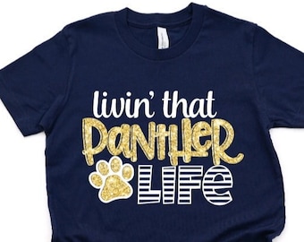 Panthers Spirit Shirt, Livin' that Panther's Life, Panther's Football, Panther's basketball, Panther's Baseball, Glitter Panther Shirt