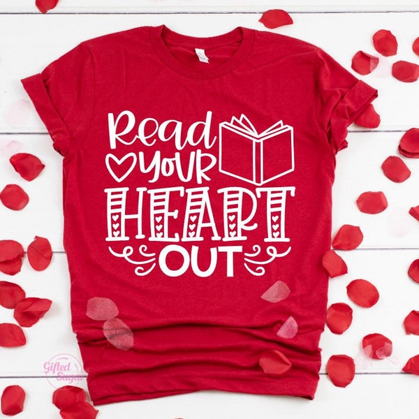 Read Your Heart Out,Teacher Valentine's,Librarian Valentine's Shirt,Read Across America,Teacher Tee,Unisex