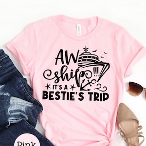 AW Ship It&#39;s A Bestie&#39;s Trip,Bestie&#39;s Cruise Shirts,Best Friend Cruise Shirts,Family Vacation Shirts,Cruise Shirts,Friend&#39;s Cruise,Adult
