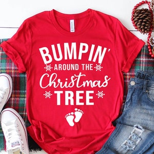 Bumpin Around the Christmas Tree, Christmas Pregnancy Announcement,Pregnancy Announcement, Christmas Shirt, Pregnancy Reveal, Unisex Shirt