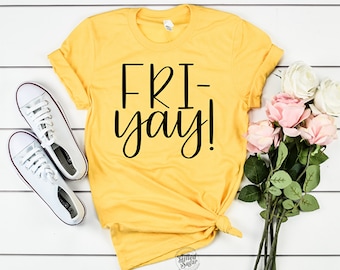 Fri-yay Shirt, Friyay Shirt, Teacher Shirt, Funny Teacher Shirt, Mom Shirt, Funny Mom Shirt, Teacher Gift, Mom Gift, Plus Unisex Shirt