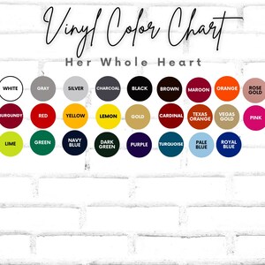 May include: Vinyl color chart with the text "Her Whole Heart" at the top. The chart shows 24 different colors in circles, including white, gray, silver, charcoal, black, brown, maroon, orange, rose gold, burgundy, red, yellow, lemon, gold, cardinal, Texas orange, Vegas gold, pink, lime, green, navy blue, dark green, purple, turquoise, pale blue, and royal blue.