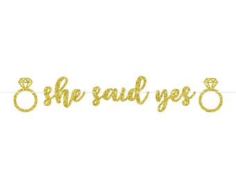 She said yes Banner/Bridal Shower Banner/Engagement Party Banner/Bachelorette Banner/Ring Banner/Wedding Ring Banner /Bachelorette Garland