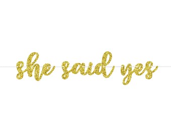 She said yes Banner/Bridal Shower Banner/Engagement Party Banner/Bachelorette Banner/Hen Party Banner/Wedding Garland/Bachelorette Garland