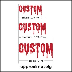 May include: Three sizes of red "CUSTOM" lettering with dripping paint effect. The sizes are small (1.34 feet), medium (1.59 feet), and large (2 feet).