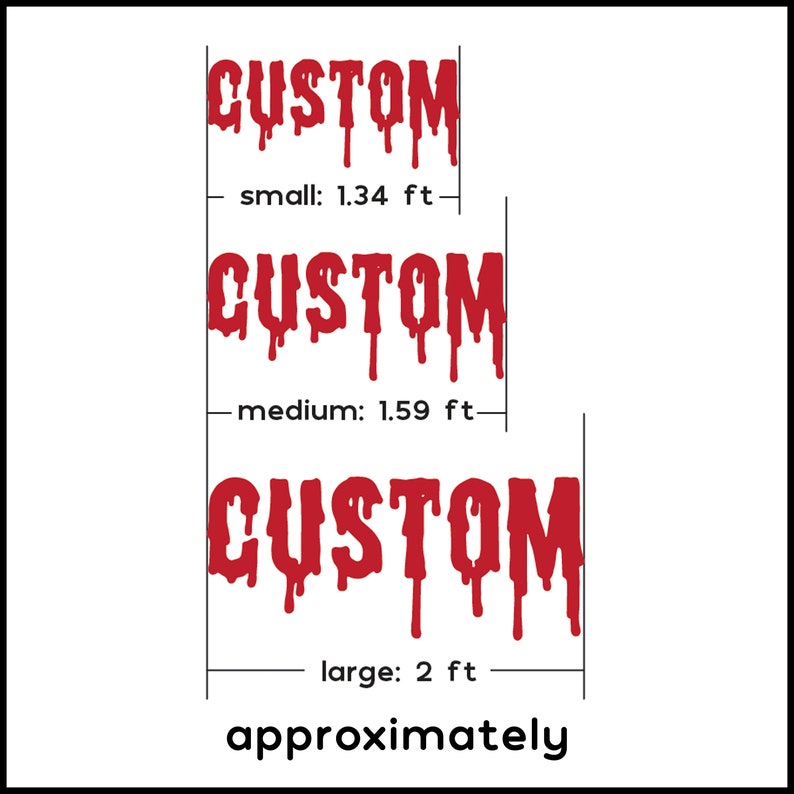 May include: Three sizes of red "CUSTOM" lettering with dripping paint effect. The sizes are small (1.34 feet), medium (1.59 feet), and large (2 feet).