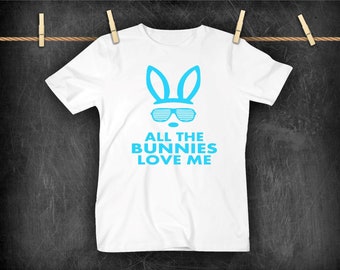 All the Bunnies Love me shirt, Kids Easter Bunny Shirt, Kids Easter shirt