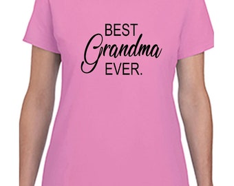 Best Grandma Ever. Shirt, Mother's day Shirt, Mothers Day gift, grandma shirt, Granny Shirt, Grandma gift, Gift for grandma