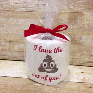 Adoro la cacca fuori dalla tua carta igienica divertente regalo di San Valentino divertente regalo scherzoso