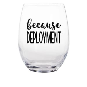 because deployment wine glass- military wine glass